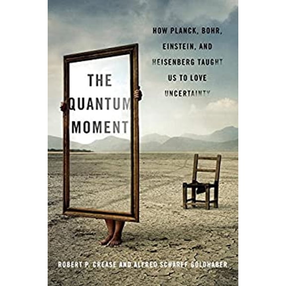 Pre-Owned The Quantum Moment: How Planck, Bohr, Einstein, and Heisenberg Taught Us to Love Uncertainty (Hardcover) 0393067920 9780393067927