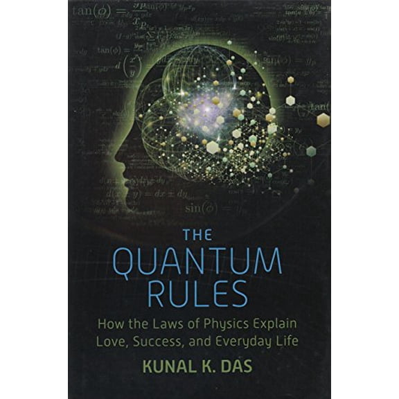 Pre-Owned The Quantum Rules How the Laws of Physics Explain Love, Success, and Everyday Life (Hardcover) 1939082862 9781939082862