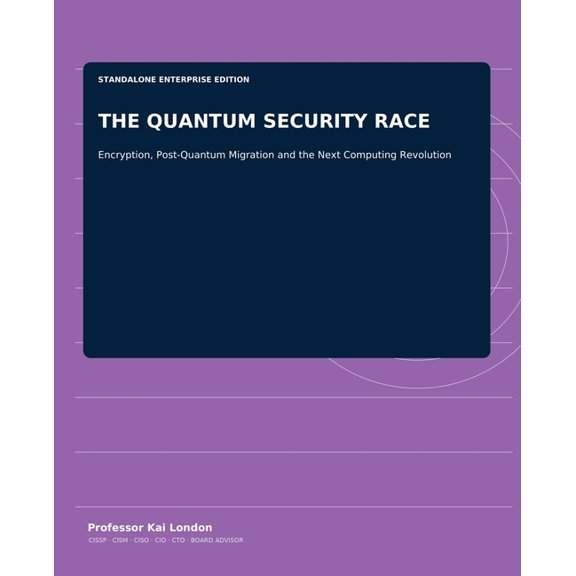 The Quantum Security Race: Encryption, Post-Quantum Migration and the Next Computing Revolution, (Paperback)