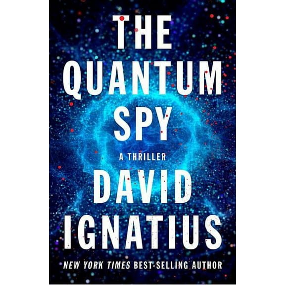 The Quantum Spy: A Thriller, (Hardcover)