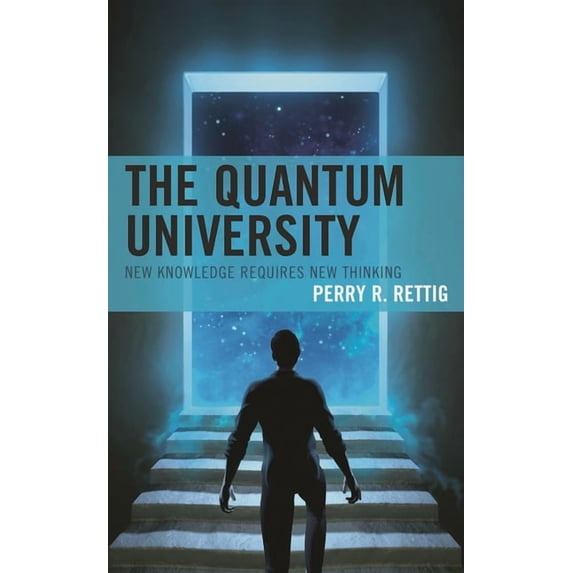 The Quantum University: New Knowledge Requires New Thinking, (Hardcover)