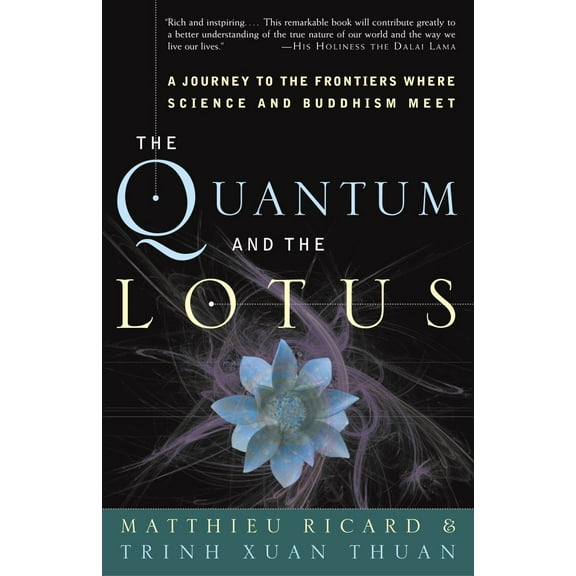 The Quantum and the Lotus : A Journey to the Frontiers Where Science and Buddhism Meet (Paperback)