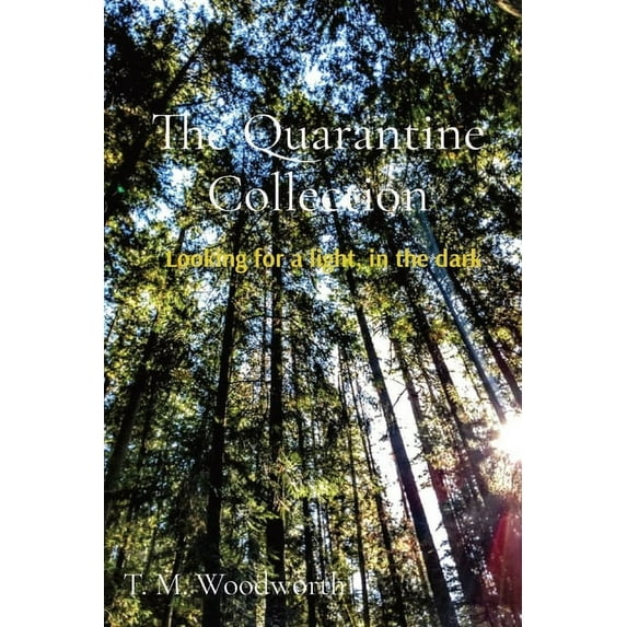The Quarantine Collection: Looking for a light, in the dark, (Paperback)