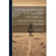 thumbnail image 1 of The Quarterly of the Oregon Historical Society Volume Yr.1912 (Paperback), 1 of 1