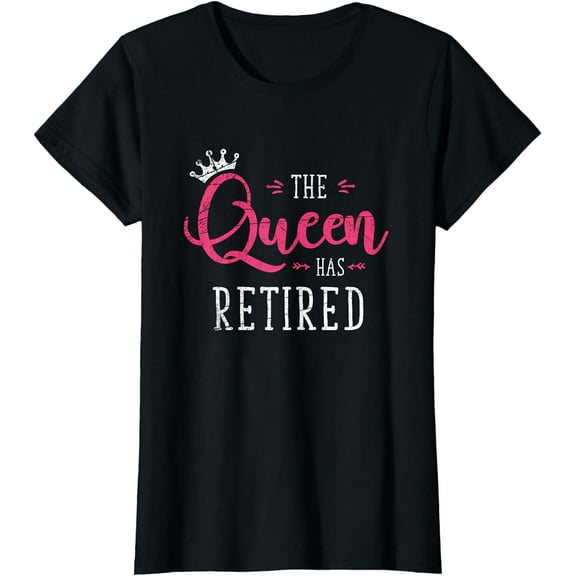 The Queen Has Retired Funny Retired Women Gift Retirement T-Shirt
