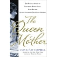 thumbnail image 1 of Pre-Owned The Queen Mother: The Untold Story of Elizabeth Bowes Lyon, Who Became Queen Elizabeth the Queen Mother (Hardcover) 1250018978 9781250018977, 1 of 1
