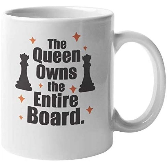 The Queen Owns the Entire Board Coffee & Tea Mug for Chess Master (11oz)