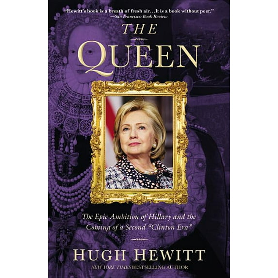The Queen: The Epic Ambition of Hillary and the Coming of a Second "Clinton Era", (Paperback)