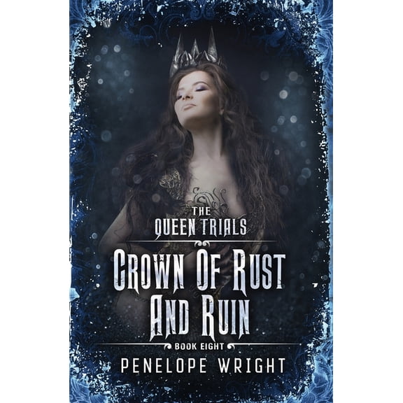 The Queen Trials Crown of Rust and Ruin, Book 8, (Paperback)