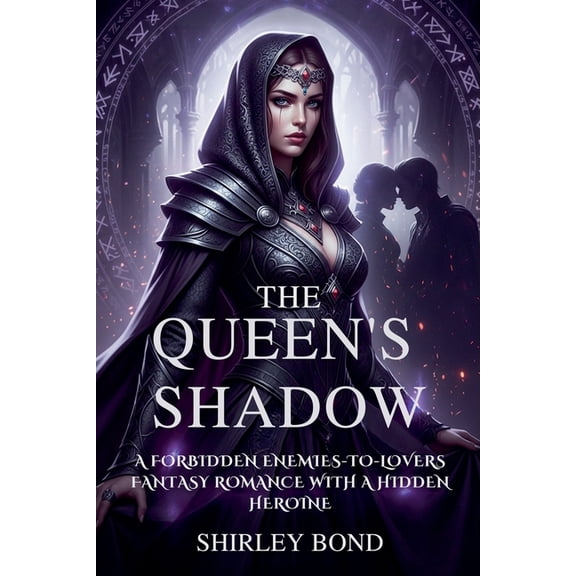 The Queen's Shadow: A Forbidden Enemies-to-Lovers Fantasy Romance with a Hidden Heroine, (Paperback)