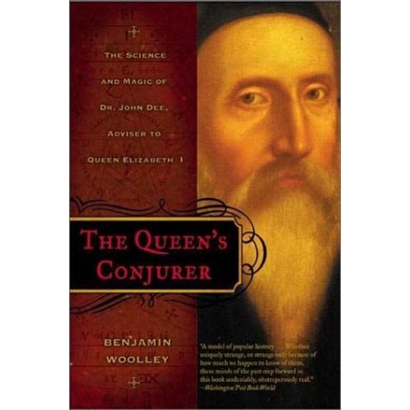 Pre-Owned The Queen's Conjurer: The Science and Magic of Dr. John Dee, Adviser to Queen Elizabeth I (Paperback) 0805065105 9780805065107