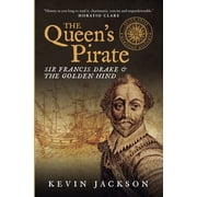 Seven Ships Maritime History The Queens Pirate Sir Francis Drake and the Golden Hind, Paperback