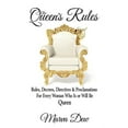 thumbnail image 1 of The Queen's Rules: Rules, Decrees, Directives & Proclamations For Every Woman Who Is or Will Be Queen, (Paperback), 1 of 1