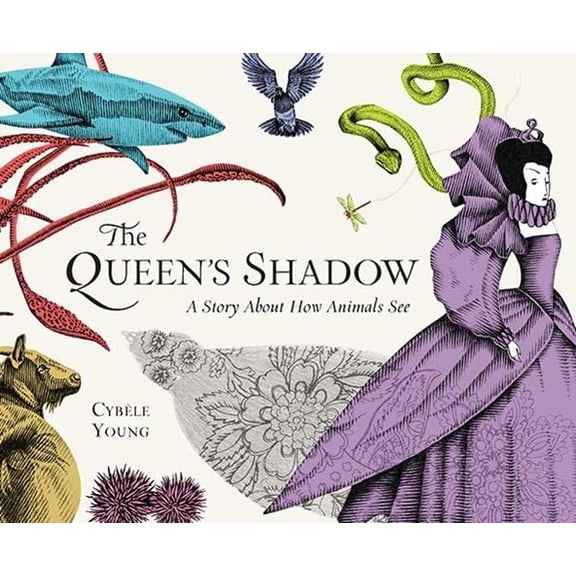 Pre-Owned The Queen's Shadow: A Story about How Animals See (Hardcover) 1894786602 9781894786607