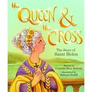 CORNELIA BILINSKY; REBECCA STUHFF The Queen & the Cross: The Story of Saint Helen (Hardcover)