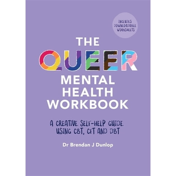 Pre-Owned The Queer Mental Health Workbook: A Creative Self-Help Guide Using Cbt, Cft and Dbt (Paperback) 183997107X 9781839971075