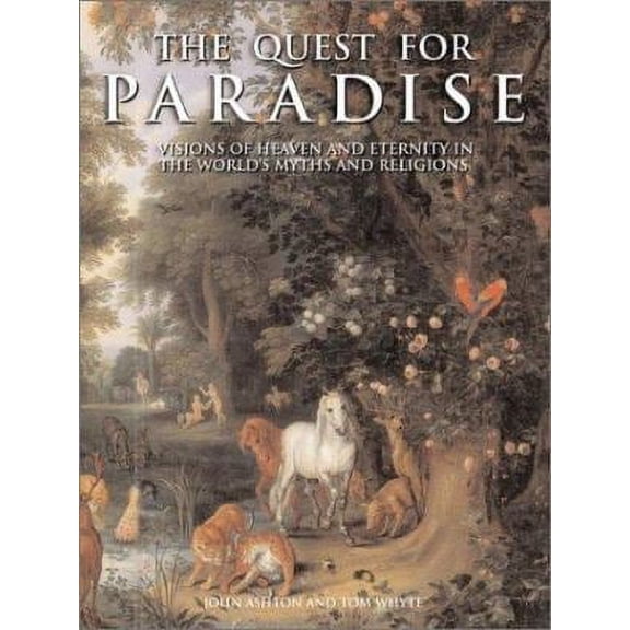 Pre-Owned The Quest For Paradise: Visions of Heaven and Eternity in the World's Myths and Religions (Hardcover) 006251735X 9780062517357