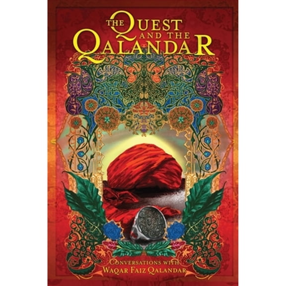 Pre-Owned The Quest and The Qalandar: Experiences of Sufism (Paperback 9798985464504) by Waqar Faiz, Omair Shariff, Garry Nguyen