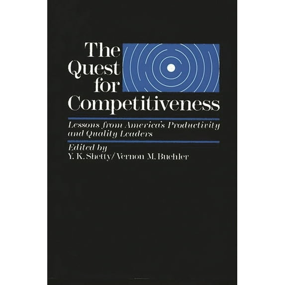 The Quest for Competitiveness: Lessons from America's Productivity and Quality Leaders, (Hardcover)