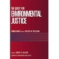 thumbnail image 1 of The Quest for Environmental Justice : Human Rights and the Politics of Pollution (Paperback), 1 of 3
