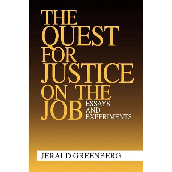 The Quest for Justice on the Job: Essays and Experiments, (Paperback)