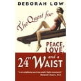 thumbnail image 1 of Pre-Owned The Quest for Peace, Love and a 24 Waist (Paperback) 0786888881 9780786888887, 1 of 1