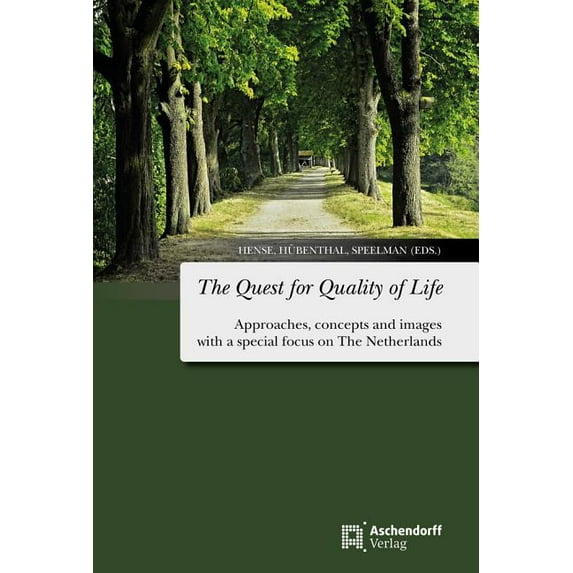 The Quest for Quality of Life: Approaches, concepts and images with a special focus on The Netherlands