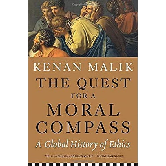 Pre-Owned The Quest for a Moral Compass: A Global History of Ethics (Hardcover) 1612194036 9781612194035