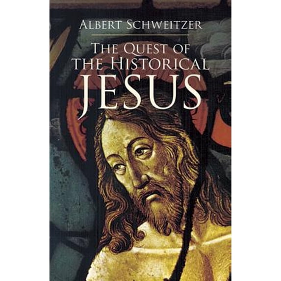 Pre-Owned The Quest of the Historical Jesus (Paperback) 0486440273 9780486440279