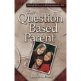 thumbnail image 1 of Pre-Owned The Question Based Parent (Paperback) 1891892800 9781891892806, 1 of 1