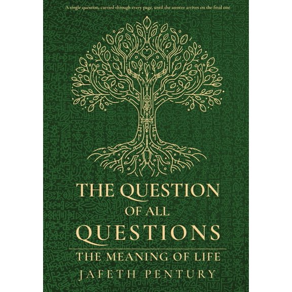 The Question of All Questions: The Meaning of Life, (Paperback)