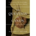 thumbnail image 1 of The Question of Canon: Challenging the Status Quo in the New Testament Debate, (Paperback), 1 of 1