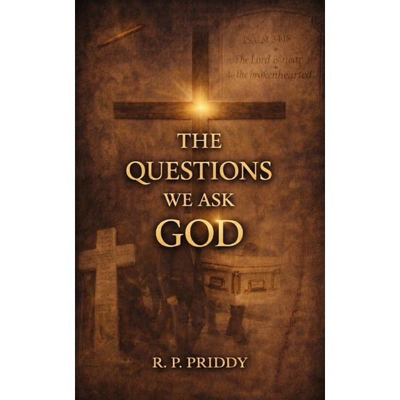 The Questions We Ask God, (Paperback)