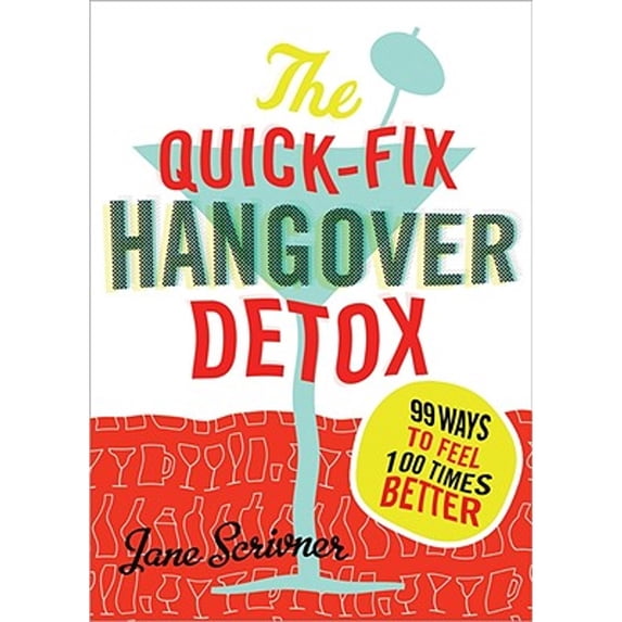 Pre-Owned The Quick-Fix Hangover Detox: 99 Ways to Feel 100 Times Better by Jane Scrivner (Paperback) (2010) (New)