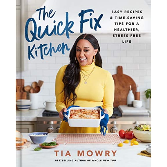 Pre-Owned The Quick Fix Kitchen: Easy Recipes and Time-Saving Tips for a Healthier, Stress-Free Life: A Cookbook (Hardcover) 0593232828 9780593232828