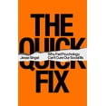 thumbnail image 1 of The Quick Fix : Why Fad Psychology Can't Cure Our Social Ills (Hardcover), 1 of 1