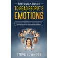 thumbnail image 1 of The Quick Guide To Read People's Emotions: Discover What People Think by Understanding Their Behavior and Better Your Hu, (Paperback), 1 of 1