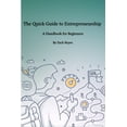 thumbnail image 1 of The Quick Guide to Entrepreneurship: A Handbook for Beginners (Paperback) by Zach Reyes, 1 of 1