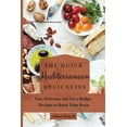 thumbnail image 1 of The Quick Mediterranean Delicacies: Fast, Delicious and On a Budget Recipes to Boost Your Brain, (Paperback), 1 of 1