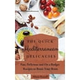 thumbnail image 1 of The Quick Mediterranean Delicacies: Fast, Delicious and On a Budget Recipes to Boost Your Brain, (Hardcover), 1 of 1