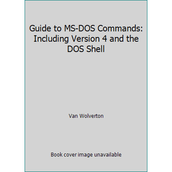 Pre-Owned Guide to MS-DOS Commands: Including Version 4 and the DOS Shell (Paperback) 1556151969 9781556151965