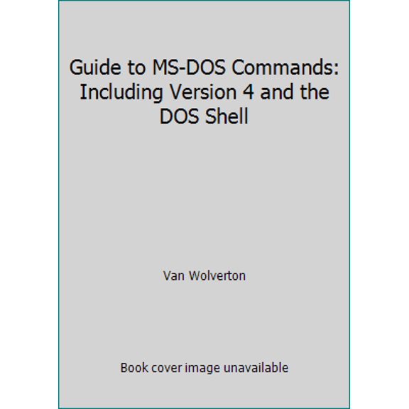 Pre-Owned Guide to MS-DOS Commands: Including Version 4 and the DOS Shell (Paperback) 1556151969 9781556151965