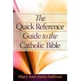 thumbnail image 1 of Pre-Owned The Quick Reference Guide to the Catholic Bible (Paperback) 1593252587 9781593252588, 1 of 1