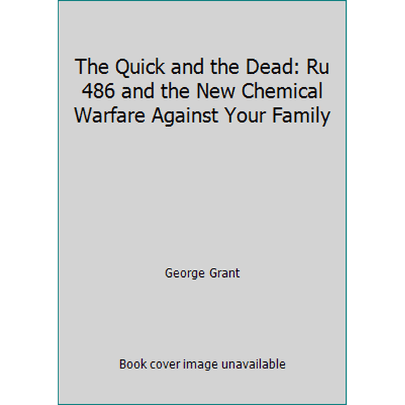 Pre-Owned The Quick and the Dead: Ru 486 and the New Chemical Warfare Against Your Family (Paperback) 0891076646 9780891076643