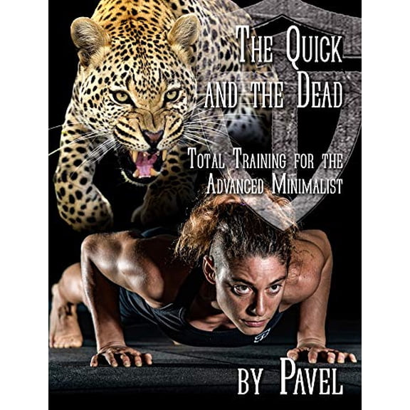 Pre-Owned The Quick and the Dead: Total Training for...by Pavel Tsatsouline PAPERBACK