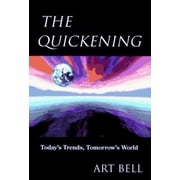 The Quickening Today's Trends, Tomorrow's World Hardcover by Art Bell