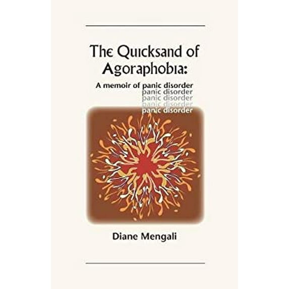 Pre-Owned The Quicksand of Agoraphobia: A memoir of panic disorder (Paperback) 0999647105 9780999647103