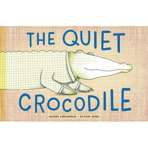 The Quiet Crocodile (Hardcover)