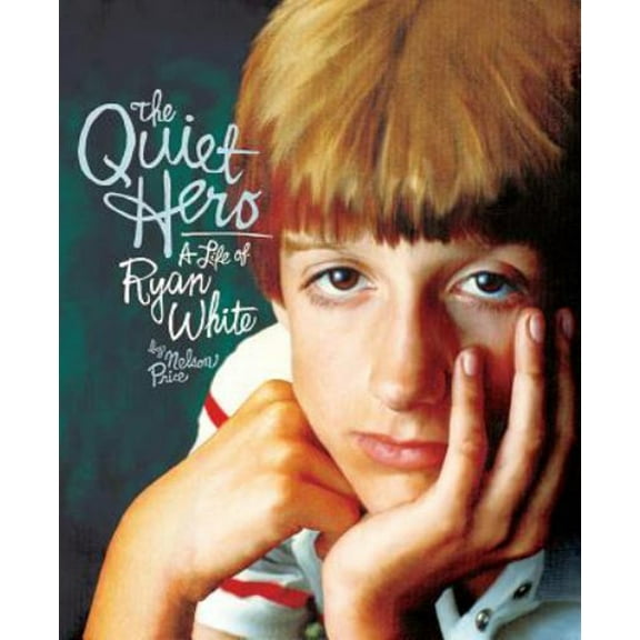 Pre-Owned The Quiet Hero: A Life of Ryan White (Hardcover) 0871953072 9780871953070