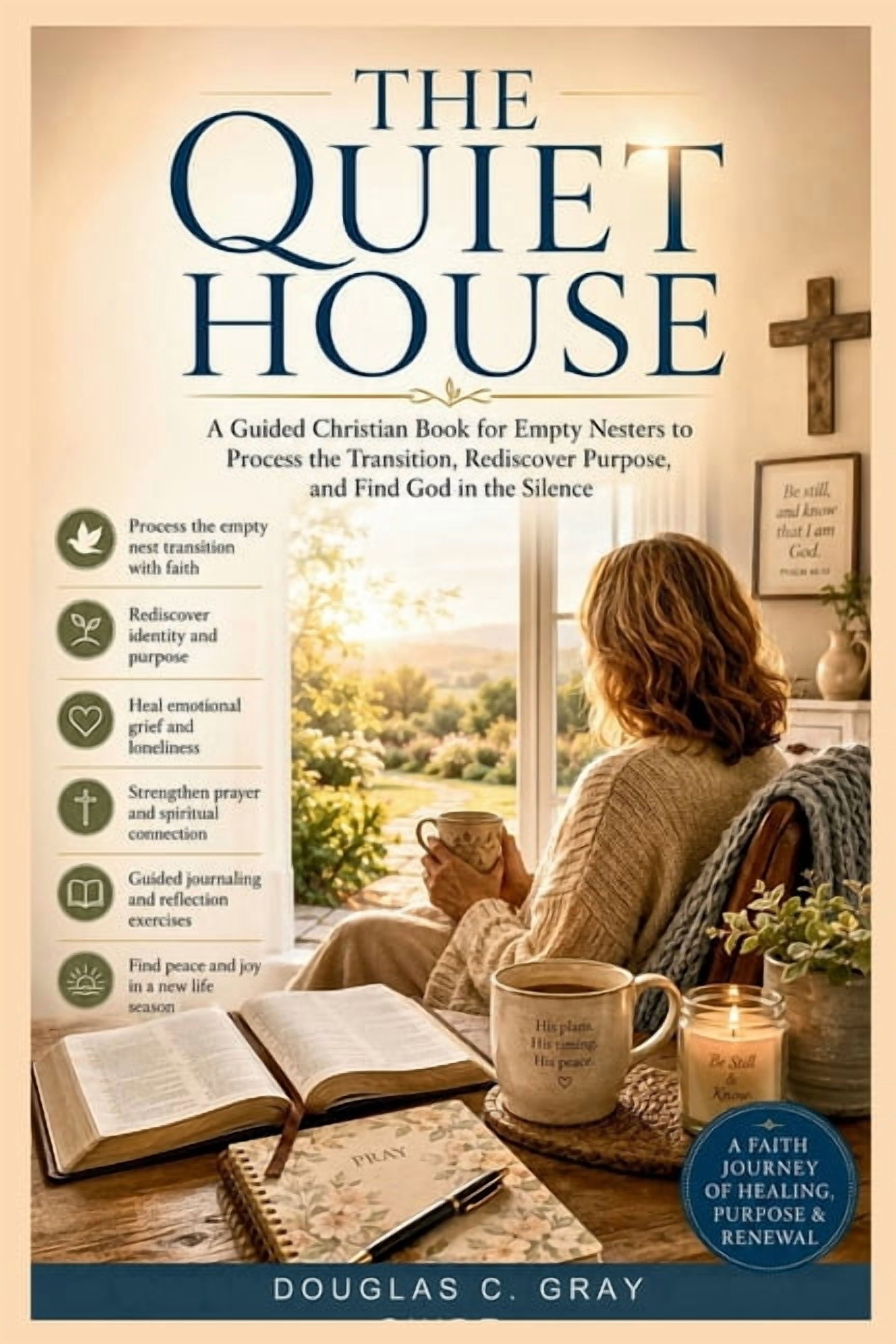 The Quiet House: A Guided Christian Book for Empty Nesters to Process the Transition, Rediscover Purpose, and Find God i, (Paperback)